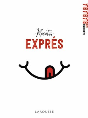 LA COCINA SIN BLA BLA BLA. RECETAS EXPRES