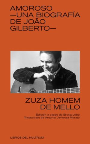 AMOROSO: UNA BIOGRAFIA DE JOAO GILBERTO