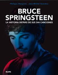 BRUCE SPRINGSTEEN. LA HISTORIA DETRAS DE SUS 344 CANCIONES