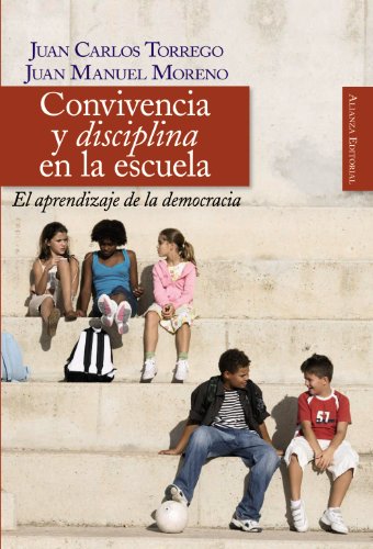 CONVIVENCIA Y DISCIPLINA EN LA ESCUELA. El aprendizaje de la democracia