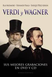 VERDI Y WAGNER - SUS MEJORES GRABACIONES EN DVD Y CD