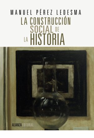 LA CONSTRUCCION SOCIAL DE LA HISTORIA: ESPAÑA SIGLO XIX