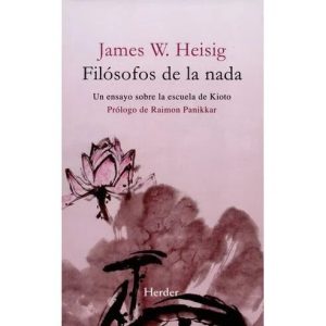 FILOSOFOS DE LA NADA. UN ENSAYO SOBRE LA ESCUELA DE KIOTO