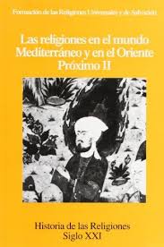 RELIGIONES EN EL MUNDO MEDITERRÁNEO Y EN EL ORIENTE PRÓXIMO II - Formación de las religiones Universales y de Salvación