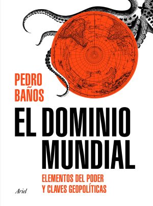 EL DOMINIO MUNDIAL - Elementos del poder y claves geopolíticas