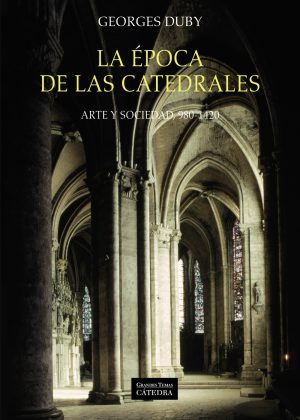 LA EPOCA DE LAS CATEDRALES - Arte y sociedad, 980 - 1420