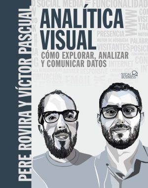 ANALÍTICA VISUAL - Como explorar, analizar y comunicar datos