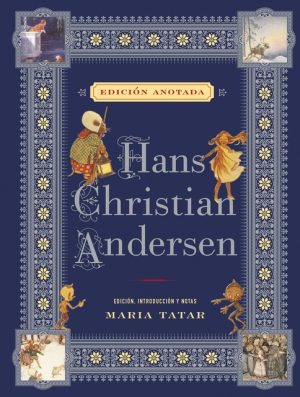 HANS CHRISTIAN ANDERSEN - EDICION ANOTADA (T.D)