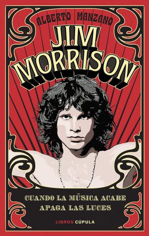 JIM MORRISON. CUANDO LA MUSICA ACABE APAGA LAS LUCES