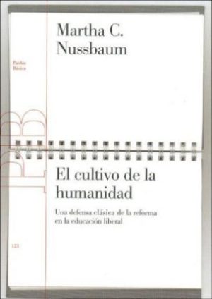 EL CULTIVO DE LA HUMANIDAD - Una defensa clásica de la reforma en la educación liberal