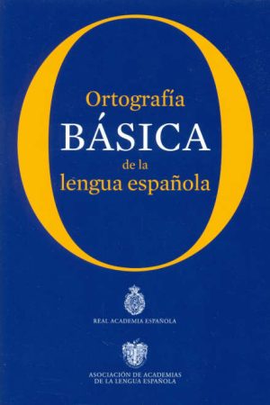 ORTOGRAFÍA BÁSICA DE LA LENGUA ESPAÑOLA