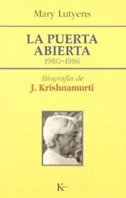LA PUERTA ABIERTA 1980 - 1986. Biografía de J. Krishnamurti.