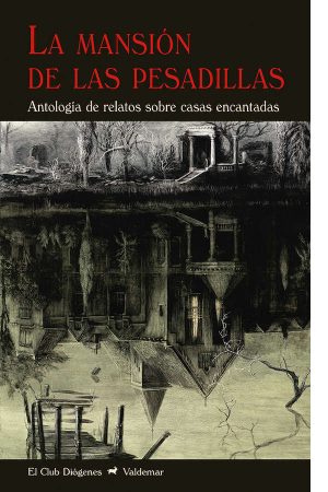 LA MANSIÓN DE LAS PESADILLAS - Antología de relatos sobre casa encantadas