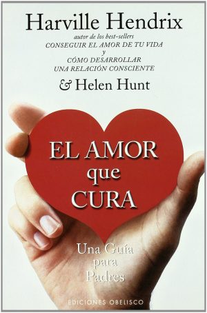 EL AMOR QUE CURA - Una guía para padres