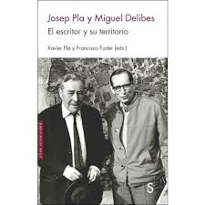 OSEP PLA Y MIGUEL DELIBES - EL ESCRITOR Y SU TERRITORIO