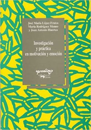 INVESTIGACION Y PRACTICA EN MOTIVACION Y EMOCION