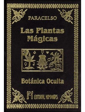 LAS PLANTAS MAGICAS - BOTANICA OCULTA