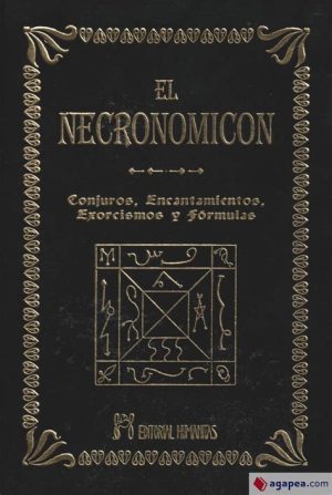 EL NECRONOMICON - CONJUROS, ENCANTAMIENTOS, EXORCISMOS Y FORMULAS