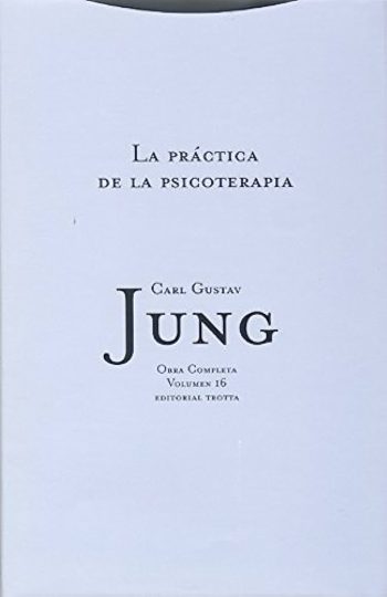 LA PRACTICA DE LA PSICOTERAPIA - OBRAS COMPLETAS 16