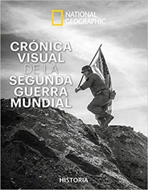 CRONICA VISUAL DE LA SEGUNDA GUERRA MUNDIAL