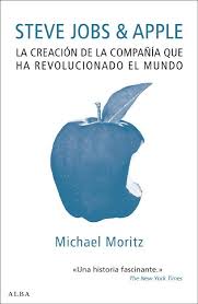 STEVE JOBS & APPLE - La creacion de la compañia que ha revolucionado el mundo