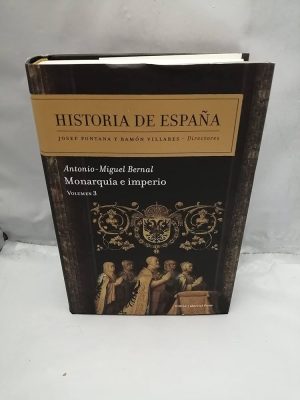 HISTORIA DE ESPAÑA - MONARQUIA E IMPERIO - Vol.3