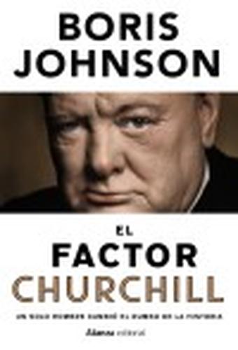 EL FACTOR CHURCHILL - Un solo hombre cambió el rumbo de la historia