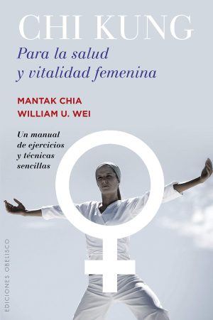CHI KUNG - PARA LA SALUD Y VITALIDAD FEMENINA