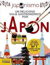 JAPONISMO - UN DELICIOSO VIAJE GASTRONOMICO POR JAPON