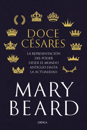 DOCE CESARES. La representacion del poder desde el mndo antiguo hasta la actualidad