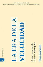 LA ERA DE LA VELOCIDAD - Ganar en un mundo cada vez más rápido