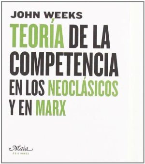 TEORIA DE LA COMPETENCIA EN LOS NEOCLÁSICOS Y EN MARX