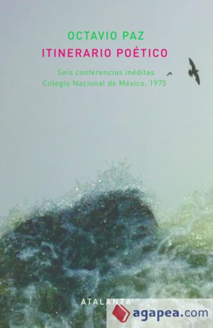 ITINERARIO POETICO: SEIS CONFERENCIAS INEDITAS COLEGIO NACIONAL DE MEXICO, 1975