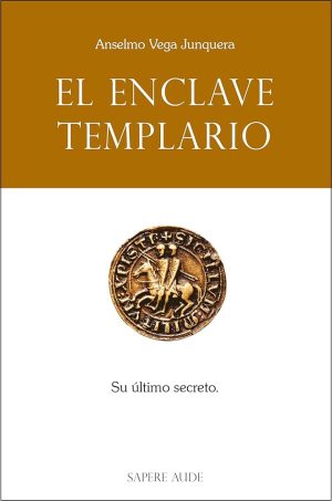 EL ENCLAVE TEMPLARIO. Su último secreto