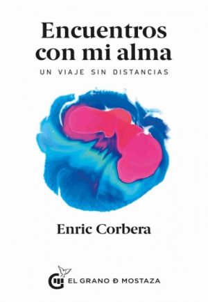 ENCUENTROS CON MI ALMA - UN VIAJE SIN DISTANCIAS