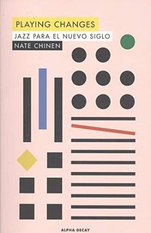 PLAYING CHANGES: JAZZ PARA EL NUEVO SIGLO