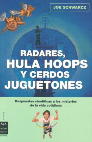 RADARES, HULA HOOPS Y CERDOS JUGUETONES