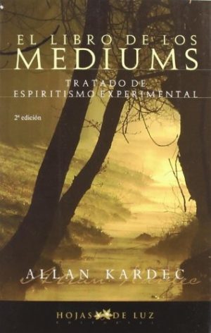 LIBRO DE LOS MEDIUMS - Tratado elemental de espiritismo experimental