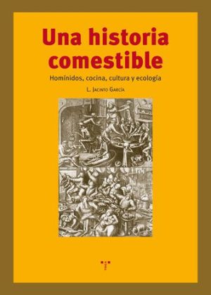 UNA HISTORIA COMESTIBLE. HOMÍNIDOS, COCINA, CULTURA Y ECOLOGÍA