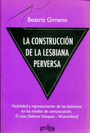 LA CONSTRUCCION DE LA LESBIANA PERVERSA