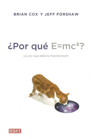 ¿POR QUE E=MC2? - ¿y por qué debería importarnos?