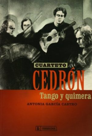 CUARTETO CEDRON. Tango y quimera