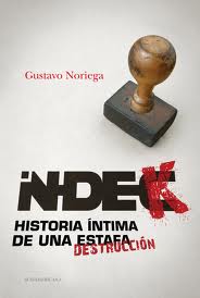 INDEK -  HISTORIA INTIMA DE UNA ESTAFA