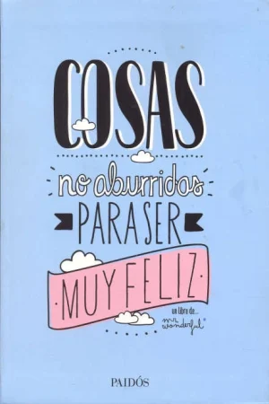 COSAS NO ABURRIDAS PARA SER MUY FELIZ