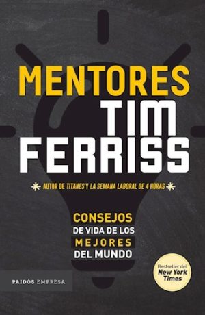 MENTORES - CONSEJOS DE VIDA DE LOS MEJORES DEL MUNDO