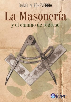 LA MASONERIA Y EL CAMINO DE REGRESO
