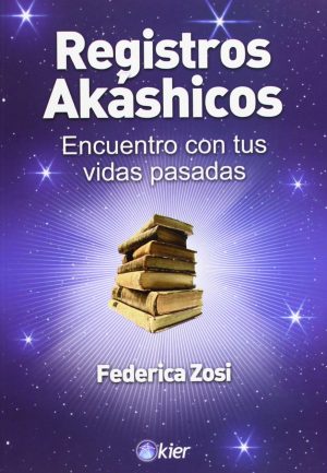 REGISTROS AKASHICOS. Encuentro con tus vidas pasadas