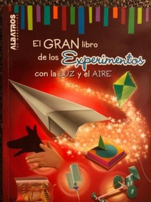 EL GRAN LIBRO DE LOS EXPERIMENTOS CON LA LUZ Y EL AIRE