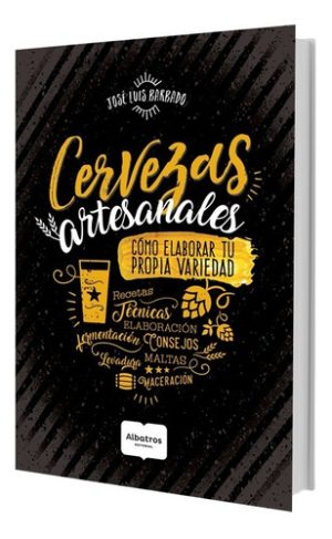CERVEZAS ARTESANALES - COMO ELABORAR TU PROPIA VARIEDAD