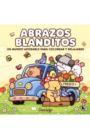 ABRAZOS BLANDITOS - Un mundo adorable para colorear y relajarse